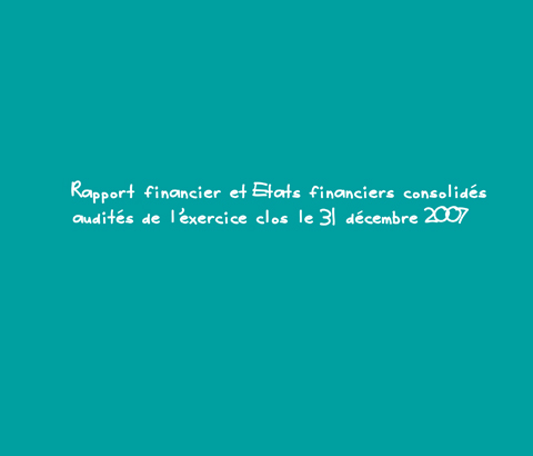 Template Rapport financier et Etats financiers consolidés audités de l'exercice clos le 31 décembre 2007