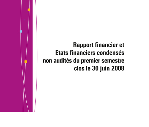 Template Rapport financier et Etats financiers condensés non audités du premier semestre clos le 30 juin 2008