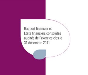 Rapport financier et États financiers consolidés audités de l’exercice clos le 31 décembre 2011