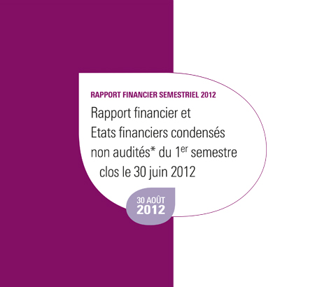 Template Rapport financier et Etats financiers condensés non audités du 1er semestre clos le 30 juin 2012