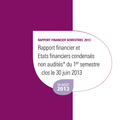 Template Rapport financier et Etats financiers condensés non audités du 1er semestre clos le 30 juin 2013