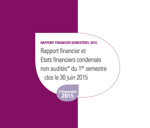 Template Rapport financier et Etats financiers condensés non audités du 1er semestre clos le 30 juin 2015