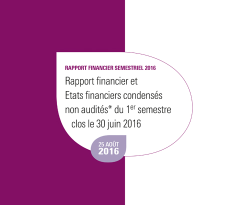 Template Rapport financier et Etats financiers condensés non audités du 1er semestre clos le 30 juin 2016