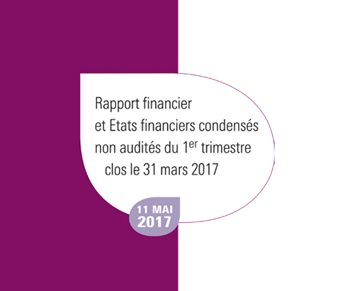 Template Rapport financier et Etats financiers condensés non audités du 1er trimestre clos le 31 mars 2017