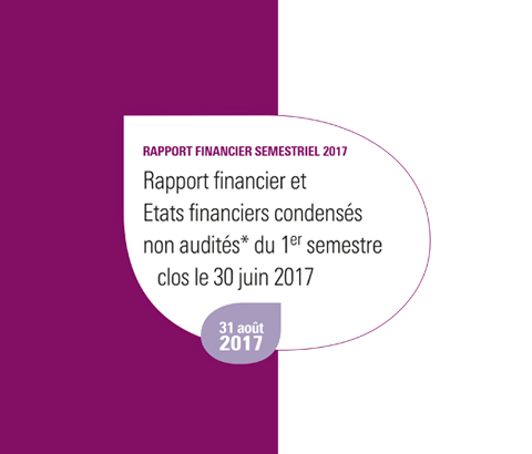 Template Rapport financier et Etats financiers condensés non audités du 1er semestre clos le 30 juin 2017