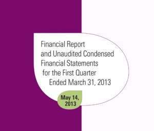Financial Report and Unaudited Condensed Financial Statements for the First Quarter Ended March 31, 2013