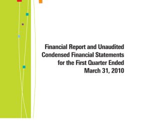 Financial Report and Unaudited Condensed Financial Statements for the first quarter ended March 31, 2010