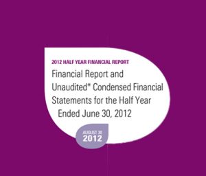 Financial Report and Unaudited Condensed Financial Statements for the Half Year Ended June 30, 2012