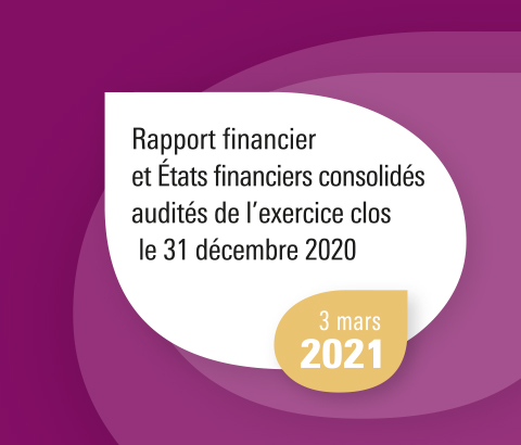 Rapport financier et Etats financiers consolidés audités de l’exercice clos le 31 décembre 2020