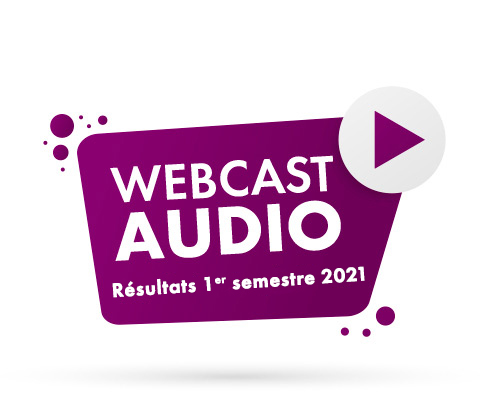 Webcast audio - Résultats premier semestre 2021