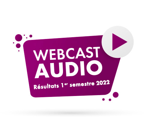 Webcast audio – Résultats premier semestre 2022